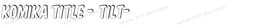 Komika Title - Tilt字体转换